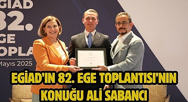 EGİAD’ın 82. EGE Toplantısı’nın Konuğu Ali Sabancı