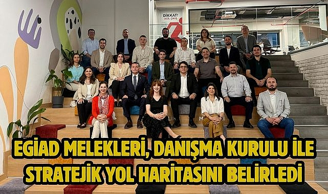 EGİAD Melekleri, Danışma Kurulu ile Stratejik Yol Haritasını Belirledi