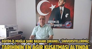 Eğitim-İş Muğla Şube Başkanı Çakanel, 
