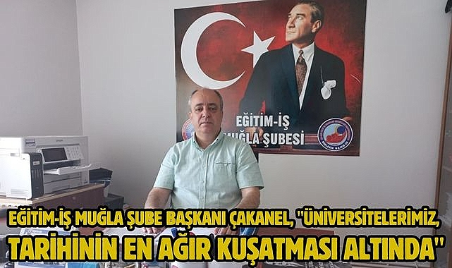 Eğitim-İş Muğla Şube Başkanı Çakanel,