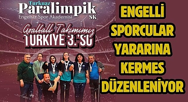 Engelli Sporcular Yararına Kermes Düzenleniyor