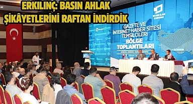 Erkılınç: Basın Ahlak şikâyetlerini raftan indirdik