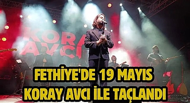 Fethiye'de 19 Mayıs Koray Avcı ile Taçlandı