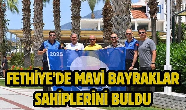 Fethiye'de Mavi Bayraklar Sahiplerini Buldu