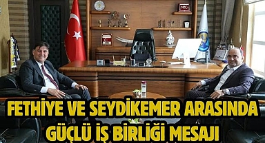 Fethiye ve Seydikemer Arasında Güçlü İş Birliği Mesajı