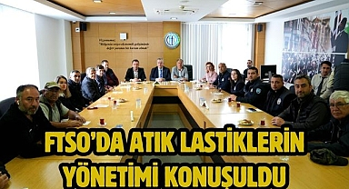 FTSO’DA ATIK LASTİKLERİN YÖNETİMİ KONUŞULDU