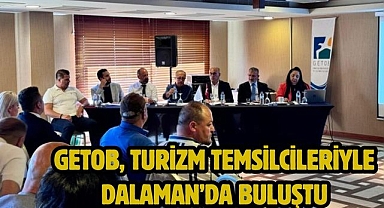 GETOB, Turizm Temsilcileriyle Dalaman’da Buluştu