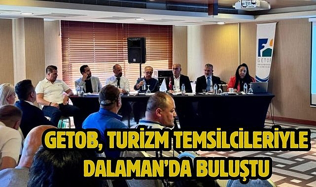 GETOB, Turizm Temsilcileriyle Dalaman'da Buluştu
