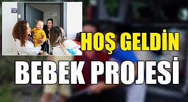 Hoş Geldin Bebek Projesi 