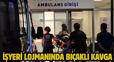 İşyeri lojmanında bıçaklı kavga 