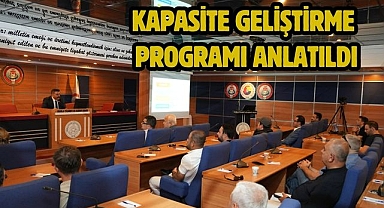 KAPASİTE GELİŞTİRME PROGRAMI ANLATILDI