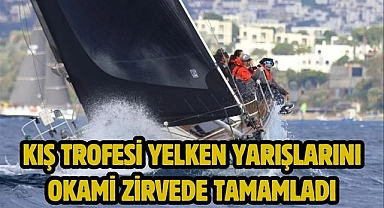 Kış Trofesi yelken yarışlarını Okami zirvede tamamladı