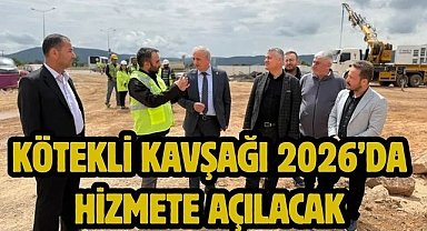 Kötekli Kavşağı 2026’da hizmete açılacak