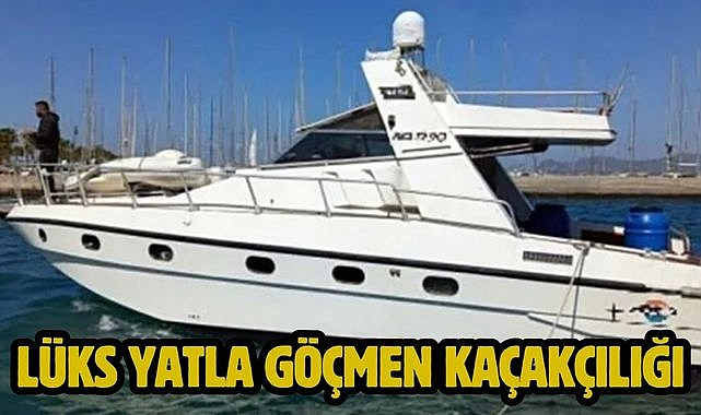 Lüks yatla göçmen kaçakçılığı