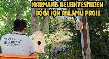 MARMARİS BELEDİYESİ’NDEN DOĞA İÇİN ANLAMLI PROJE