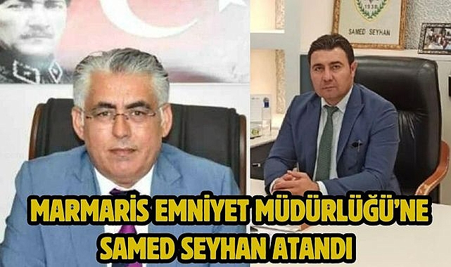 Marmaris Emniyet Müdürlüğü'ne Samed Seyhan atandı 