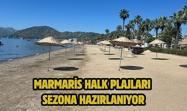 MARMARİS HALK PLAJLARI SEZONA HAZIRLANIYOR