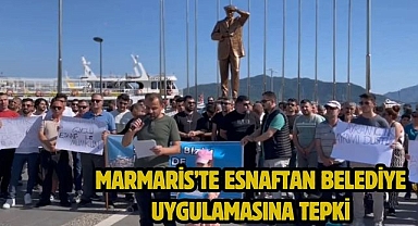Marmaris’te Esnaftan Belediye Uygulamasına Tepki