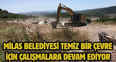MİLAS BELEDİYESİ TEMİZ BİR ÇEVRE İÇİN ÇALIŞMALARA DEVAM EDİYOR