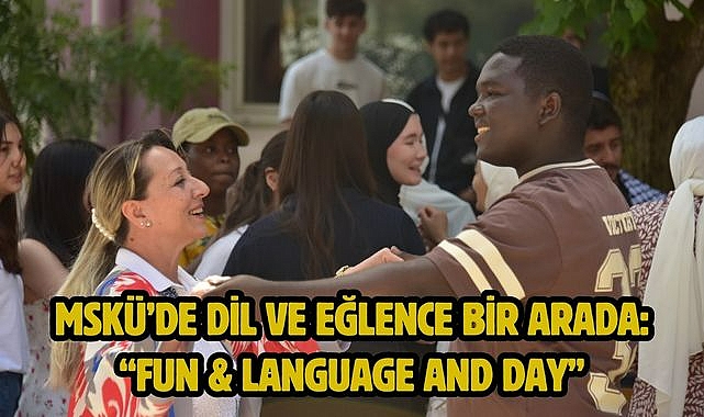 MSKÜ'de Dil ve Eğlence Bir Arada: "Fun & Language And Day"