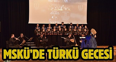 MSKÜ’de Türkü Gecesi
