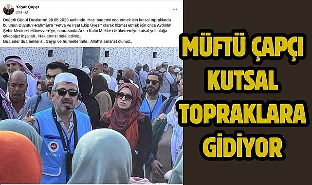 Müftü Çapçı Kutsal Topraklara Gidiyor