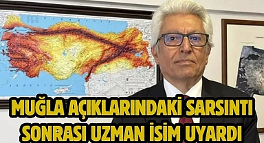 Muğla Açıklarındaki Sarsıntı Sonrası Uzman İsim Uyardı