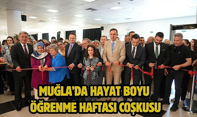 MUĞLA'DA HAYAT BOYU ÖĞRENME HAFTASI COŞKUSU
