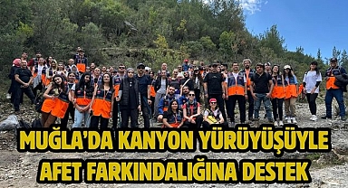 Muğla'da Kanyon Yürüyüşüyle Afet Farkındalığına Destek