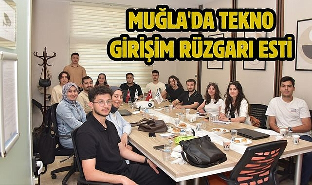 Muğla'da Tekno girişim Rüzgarı Esti