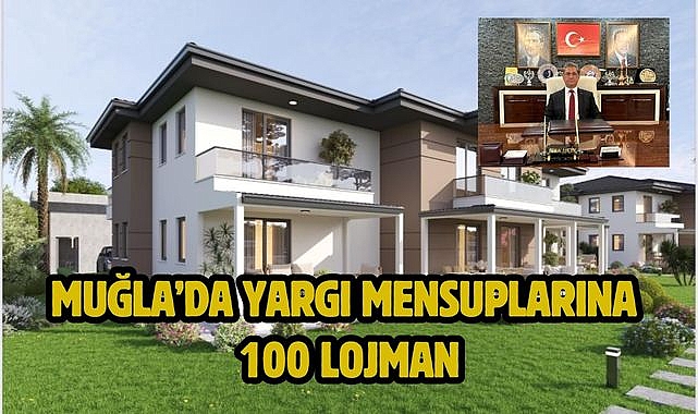 Muğla’da yargı mensuplarına 100 lojman