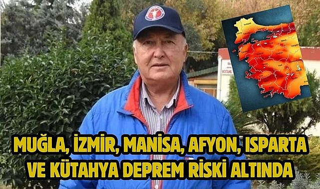 Muğla, İzmir, Manisa, Afyon, Isparta ve Kütahya deprem riski altında