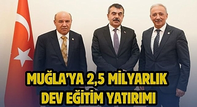 Muğla’ya 2,5 milyarlık dev eğitim yatırımı