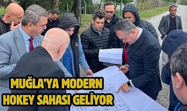MUĞLA’YA MODERN HOKEY SAHASI GELİYOR