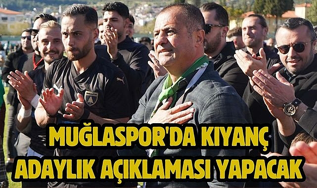 Muğlaspor'da Kıyanç adaylık açıklaması yapacak