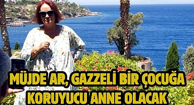 Müjde Ar, Gazzeli bir çocuğa koruyucu anne olacak