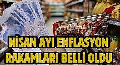 Nisan ayı enflasyon rakamları belli oldu
