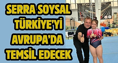 Serra Soysal Türkiye'yi Avrupa'da Temsil Edecek