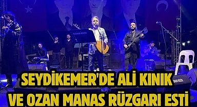 Seydikemer'de Ali Kınık ve Ozan Manas Rüzgarı Esti