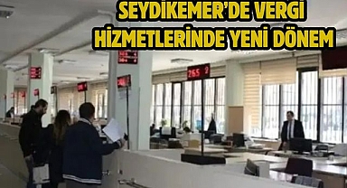 Seydikemer’de Vergi Hizmetlerinde Yeni Dönem