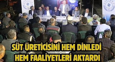 SÜT ÜRETİCİSİNİ HEM DİNLEDİ HEM FAALİYETLERİ AKTARDI