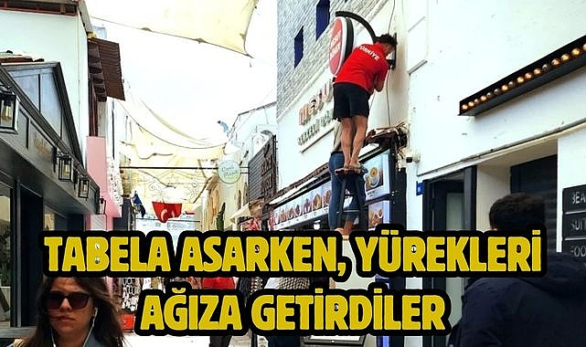 Tabela asarken, yürekleri ağıza getirdiler