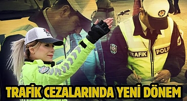 Trafik cezalarında yeni dönem