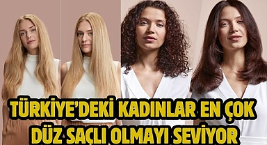 Türkiye'deki Kadınlar En çok Düz Saçlı Olmayı Seviyor