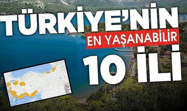 Yapay zekaya göre Türkiye'nin en yaşanabilir 10 ili; Muğla Yine Zirvede