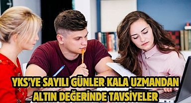 YKS’ye Sayılı Günler Kala Uzmandan Altın Değerinde Tavsiyeler