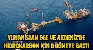 Yunanistan Ege ve Akdeniz’de hidrokarbon için düğmeye bastı