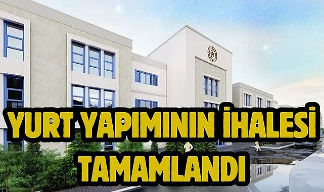 Yurt yapımının ihalesi tamamlandı