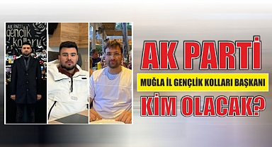 Ak Parti Muğla İl Gençlik Kolları Başkanı Kim Olacak?