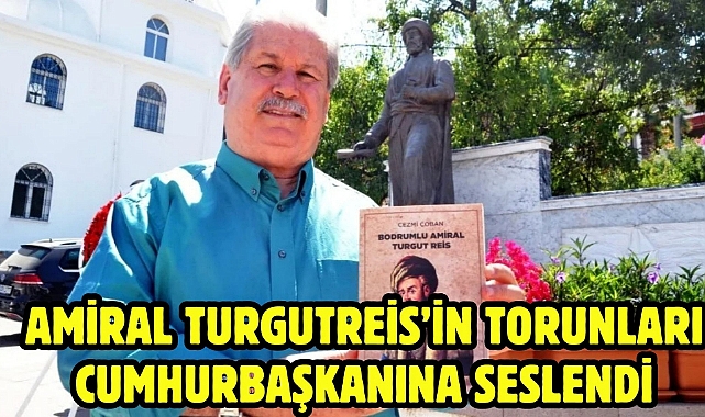 Amiral Turgutreis'in torunları Cumhurbaşkanına seslendi